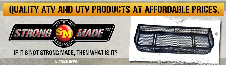If it's not Strong Made, then what is it? Get quality ATV and UTV products at affordable prices.