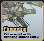 Financing - Call or email us for financing options today!