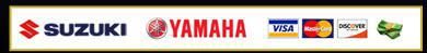 We carry products from Suzuki and Yamaha.