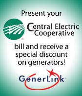 Present your Central Electric Cooperative bill and receive a special discount on generators!