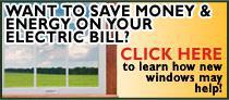 Want to save money & energy on your electric bill? Click here to learn how new windows may help!