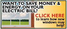 Want to save money and energy on your electric bill? Click here to learn how new windows may help!
