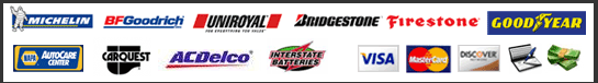 We carry Michelin, BFGoodrich, Uniroyal, Bridgestone, Firestone, Goodyear, Napa,Car Quest, AC Delco, and Interstate Batteries products. We accept Visa, MasterCard, Discover, checks, and cash.