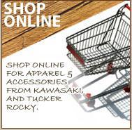 Shop Online for apparel & accessories from Kawasaki, and Tucker Rocky.