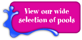 View Our Wide Selection of Pools