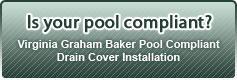 Is your pool compliant? Virgina Graham Baker Pool Compliant Drain Cover Installation