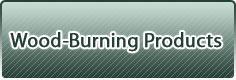 Wood-Burning Products