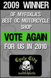 2009 Winner of Myfoxla's Best OC Motorcycle Shop. Vote again for us in 2010