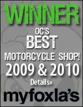 2009 and 2010 Winner of Myfoxla's Best OC Motorcycle Shop.