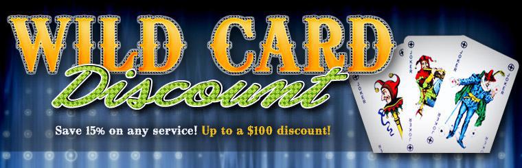Wild Card Discount: Save 15% on any service!