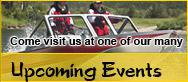 Come visit us at one of our many Upcoming Events