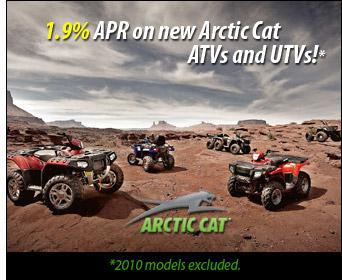 1.9% APR on new Arctic Cat ATVs and UTVs. 2010 models excluded.