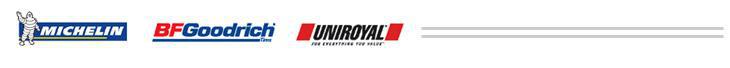 We carry Michelin, BFGoodrich, and Uniroyal.