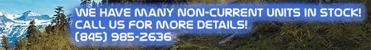 We have many non-current units in stock! Call us for more details! (845) 985-2636