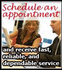 Schedule an appointment and recieve fast, reliable, and dependable service.