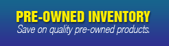 Pre-Owned Inventory: Save on quality pre-owned products.