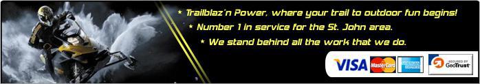 Trailblaz'n Power, where your trail to outdoor fun begins! Number 1 in service for the St. John area. We stand behind all the work that we do.