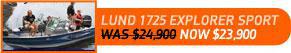 Lund 1725 Explorer Sport now $23,900! Was $24,900.