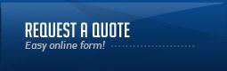 Request a Quote: Easy online form!