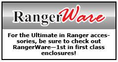 RangerWare - For the ultimate in Ranger accessories, be sure to check out RangerWare--1st in first class enclosures.