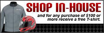 Shop In-House! and for any purchase of $100 or more recieve a free T-shirt.