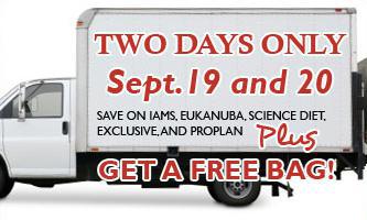Two days only: September 19 and 20. Save on IAMS, Eukanuba, Science Diet, Exclusive, and Proplan. Plus, get a free bag!