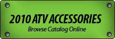 2010 ATV Accessories: Browse Catalog Online