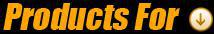Products For: