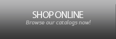 Shop Online: Browse our catalogs now!