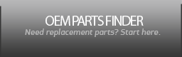 OEM Parts Finder: Need replacement parts? Start here.
