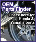 OEM Parts Finder: Check here for Honda & Yamaha parts.