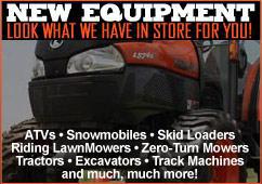 New Equipment - Look what we have in store for you! ATVs, snowmobiles, skid loaders, riding lawn mowers, zero-turn mowers, and much, much more!