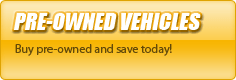 Pre-Owned Vehicles: Buy pre-owned and save today!