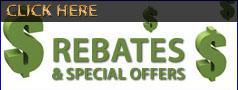 Click Here for rebates & special offers.