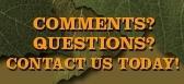 Questions? Comments? Contact us today!