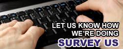 Let us know how we're doing! Survey us.