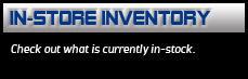 In-Store Inventory: Check out what is currently in-stock.