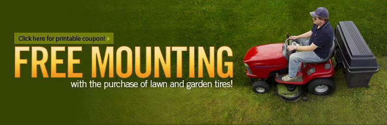 Get free mounting with the purchase of lawn and garden tires.