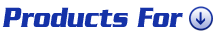Products For: