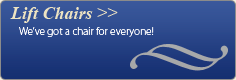 Lift Chairs: We've got a chair for everyone!