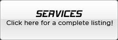 Services: Click here for a complete listing.