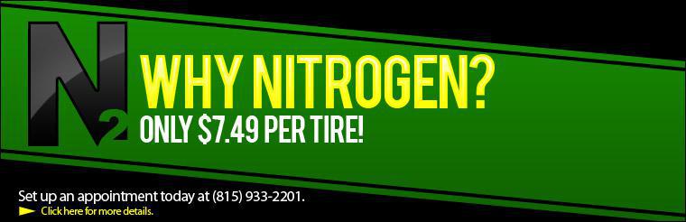 Why Nitrogen? Only $7.49 per tire! Set up an appointment today at (815) 933-2201. Click here for more details.