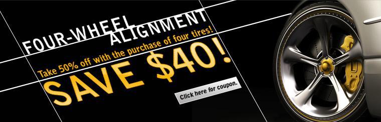 Take 50% off a four-wheel alignment with the purchase of four tires! Click here for coupon.
