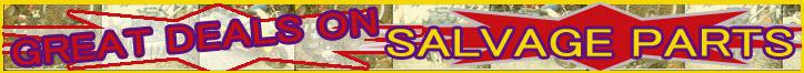 Click for Great Deals on Salvage Parts