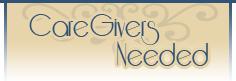 CareGivers Needed