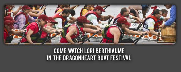 Come watch Lori Berthiaume in the Dragonheart Boat Festival