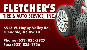 Fletcher's Tire & Auto
Service, Inc.
6515 W. Happy Valley Rd.
Glendale, AZ 85310 Phone: (623) 825-2925
Fax: (623) 825-1736