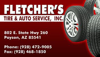 Fletcher's Tire & Auto
Service, Inc.
802 E. State Hwy 260
Payson, AZ 85541 (928) 472-9005
Fax: (928) 468-1850