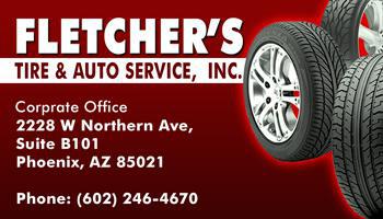 Fletcher's Tire & Auto
Service, Inc.
(Corprate Office)
2228 W Northern Ave,
Suite B101
Phoenix, AZ 85021 Phone: (602) 246-4670