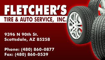 Fletcher's Tire & Auto
Service, Inc.
9396 N 90th St.
Scottsdale, AZ 85258 Phone: (480) 860-0877
Fax: (480) 860-0539